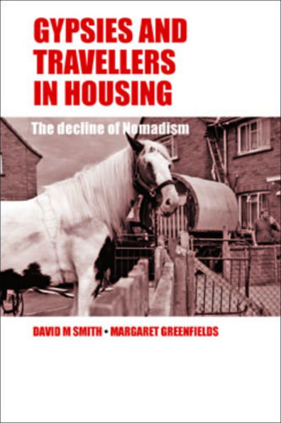 Gypsies and Travellers in Housing: The Decline of Nomadism
