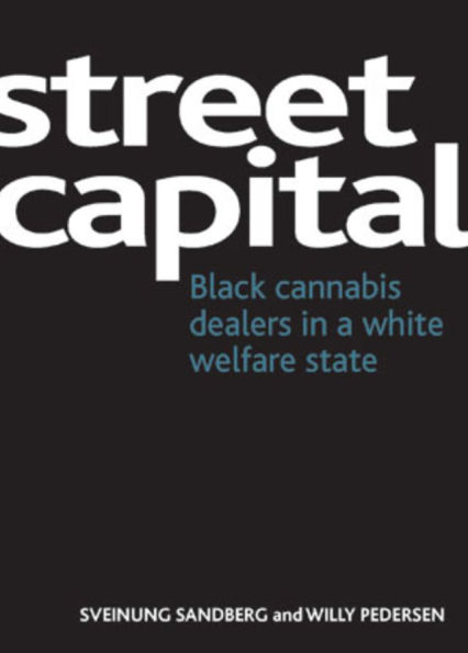 Street capital: Black cannabis dealers a white welfare state