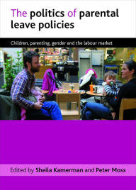 Title: The politics of parental leave policies: Children, parenting, gender and the labour market, Author: Sheila Kamerman