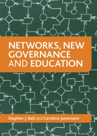 Title: Networks, New Governance and Education, Author: Stephen J. Ball