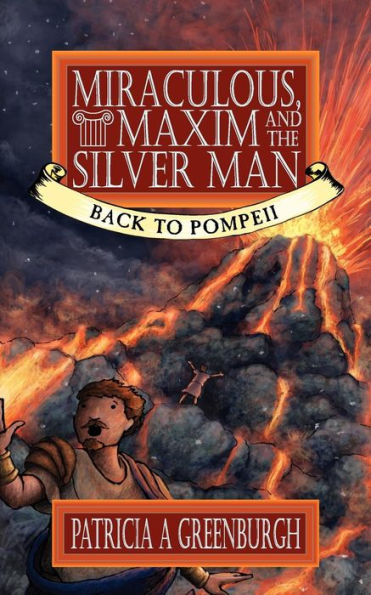 Miraculous, Maxim and the Silver Man: Back to Pompeii