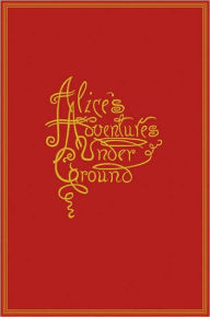 Title: Alice's Adventures Under Ground, Author: Lewis Carroll