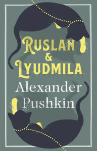 Title: Ruslan and Lyudmila: Dual Language, Author: Alexander Pushkin