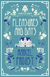 Title: Pleasures and Days, Author: Marcel Proust