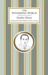 Title: The Withering World, Author: Sándor Márai