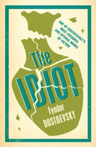 Title: The Idiot: New Translation, Author: Fyodor Dostoevsky