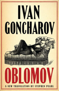 Title: Oblomov: New Translation, Author: Ivan Goncharov