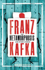 Title: The Metamorphosis and Other Stories: Newly Translated and Annotated (Alma Classics Evergreens), Author: Franz Kafka