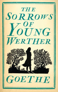 Title: The Sorrows of Young Werther, Author: Johann Wolfgang von Goethe