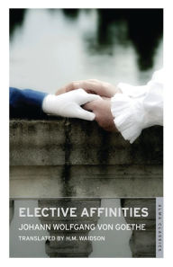 Title: Elective Affinities, Author: Johann Wolfgang von Goethe