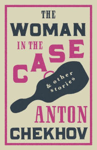 Title: The Woman in the Case, Author: Anton Chekhov