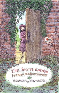 Title: The Secret Garden: Illustrated by Peter Bailey, Author: Frances Hodgson Burnett