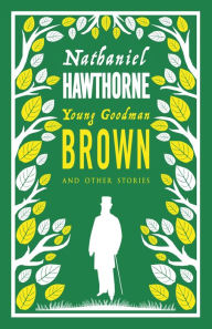 Title: Young Goodman Brown and Other Stories, Author: Nathaniel Hawthorne
