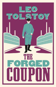 Title: The Forged Coupon, Author: Leo Tolstoy