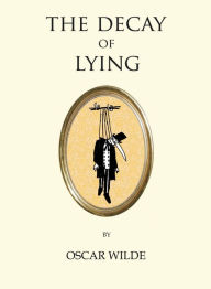 Title: The Decay of Lying, Author: Oscar Wilde