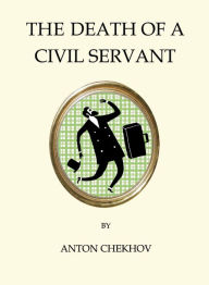 Title: The Death of a Civil Servant, Author: Anton Chekhov