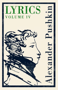Title: Lyrics: Volume 4 (1829-37), Author: Alexander Pushkin