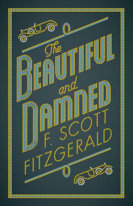 Title: The Beautiful and Damned, Author: F. Scott Fitzgerald