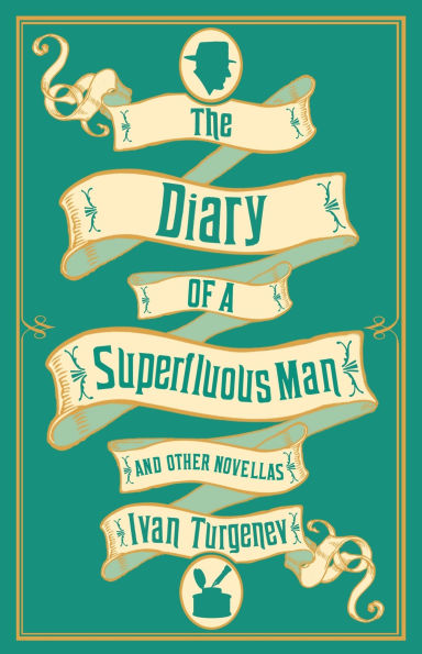 The Diary of a Superfluous Man and Other Novellas: New Translation: Newly Translated and Annotated - Also includes 'Asya' and 'First Love'