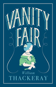 Title: Vanity Fair, Author: William Makepeace Thackeray