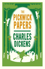 Title: The Pickwick Papers: Annotated Edition (Alma Classics Evergreens), Author: Charles Dickens