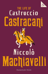 Title: The Life of Castruccio Castracani, Author: Niccolò Machiavelli