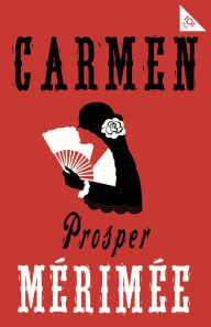 Title: Carmen: Accompanied by another famous novella by Mérimée, The Venus of Ille, Author: Prosper Mérimée