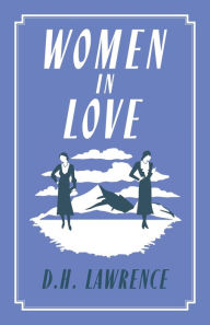 Title: Women in Love: Annotated Edition (Alma Classics Evergreens), Author: D. H. Lawrence