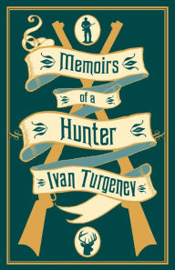 Title: Memoirs of a Hunter, Author: Ivan Turgenev