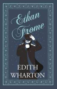 Title: Ethan Frome: Annotated Edition, Author: Edith Wharton