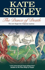 Title: The Dance of Death (Roger the Chapman Series #18), Author: Kate Sedley