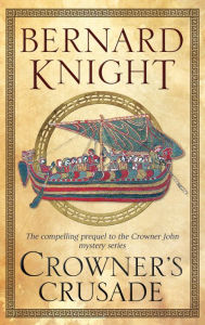 Title: Crowner's Crusade, Author: Bernard Knight