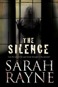 Title: The Silence, Author: Sarah Rayne