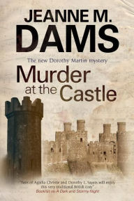 Title: Murder at the Castle (Dorothy Martin Series #13), Author: Jeanne M. Dams