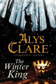 Title: The Winter King, Author: Alys Clare