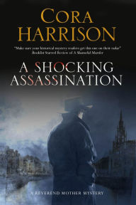 Title: A Shocking Assassination (Reverend Mother Mystery #2), Author: Cora Harrison