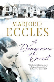 Title: A Dangerous Deceit, Author: Marjorie Eccles
