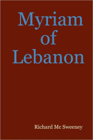 Title: Myriam of Lebanon, Author: Richard Mc Sweeney