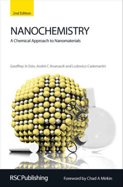 Nanochemistry: A Chemical Approach to Nanomaterials / Edition 2