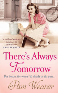 Title: There's Always Tomorrow, Author: Pam Weaver