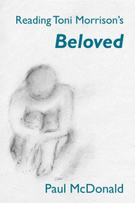 Title: Reading Toni Morrison's 'Beloved', Author: Paul McDonald