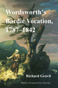 Title: Wordsworth's Bardic Vocation, 1787-1842, Author: Richard Gravil