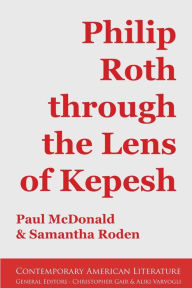 Title: Philip Roth through the Lens of Kepesh, Author: Paul McDonald