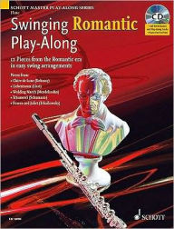 Title: Swinging Romantic Play-Along: 12 Pieces from the Romantic Era in Easy Swing Arrangements Flute, Author: Mark Armstrong