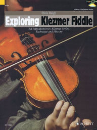 Title: Exploring Klezmer Fiddle: An Introduction to Klezmer Styles, Technique and History, Author: Chris Haigh