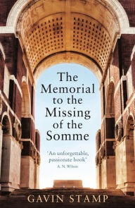 Title: The Memorial to the Missing of the Somme, Author: Gavin Stamp