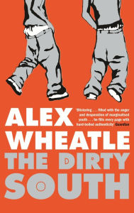 Title: The Dirty South, Author: Alex Wheatle