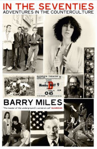 Title: In The Seventies: Adventures in the Counter-Culture, Author: Barry Miles