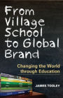 From Village School to Global Brand: Changing the World through Education