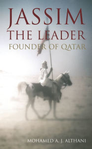 Title: Jassim the Leader: Founder of Qatar, Author: Mohamed Althani